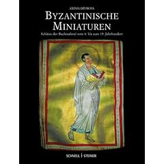 Byzantinische Miniaturen. Sch�tze der Buchmalerei vom 4. bis zum 19. Jahrhundert