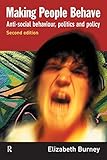 Making people behave : anti-social behaviour, politics and policy