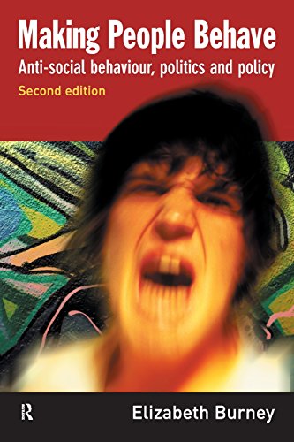 Making People Behave: Anti-social Behaviour, Politics and Policy