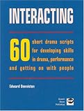 Interacting: 60 Short Drama Scripts for Developing Skills in Drama, Performance and Getting on with People