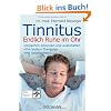 Tinnitus. Endlich Ruhe im Ohr: - Ursachen erkennen und ausschalten - - Die besten Therapien - - Mit Selbsthilfeteil