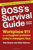 The Boss's Survival Guide, 2E: Workplace 911 for the Toughest Problems Today's Managers Face