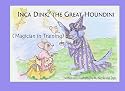 Inca Dink, The Great Houndini: (Magician in Training)