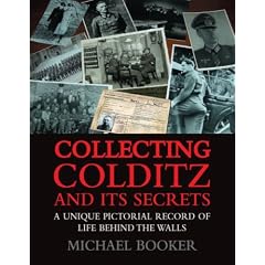 Collecting Colditz and Its Secrets: A Unique Pictorial Record of Life Behind the Walls