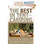 The Best in Tent Camping: Maryland: A Guide for Car Campers Who Hate RVs, Concrete Slabs, and Loud Portable Stereos