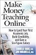 Make Money Teaching Online: How to Land Your First Academic Job, Build Credibility, and Earn a Six-Figure Salary