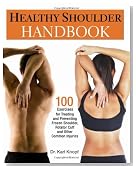 Healthy Shoulder Handbook: 100 Exercises for Treating and Preventing Frozen Shoulder, Rotator Cuff and other Common Injuries