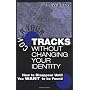 Cover Your Tracks without Changing Your Identity: How to Disappear Until You WANT to be Found