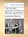 The life and opinions of Tristram Shandy, gentleman. The life and opinions of Tristram Shandy, gentleman.