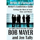 Writer's Conference Guide: Getting The Most of Your Time and Money (Write It Forward) ~ Jennifer Talty