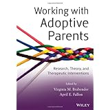 working with adoptive parents research theory and therapeutic interventions