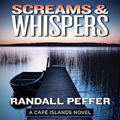 Screams & Whispers: A Cape Islands Novel | [Randall Peffer]