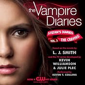 The Vampire Diaries: Stefan's Diaries #3: The Craving | [L. J. Smith, Kevin Williamson, Julie Plec]