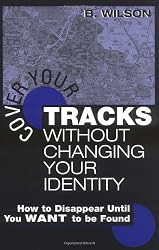 Cover Your Tracks Without Changing Your Identity: How to Disappear Until You WANT to Be Found