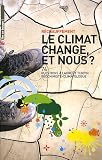 Le climat change, et nous ? : 74 Questions � Laurent Turpin, g�ochimiste-climatologue