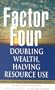 Factor Four: Doubling Wealth, Halving Resource Use - A Report to the Club of Rome