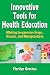 Innovative Tools for Health Education: Making Inexpensive Props, Visuals, and Manipulatives