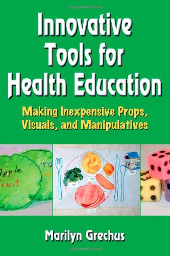 Textbook - Innovative Tools for Health Education: Making Inexpensive Props, Visuals, and Manipulatives