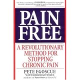 Pain Free: A Revolutionary Method for Stopping Chronic Pain