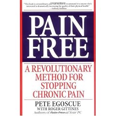 Pain Free: A Revolutionary Method for Stopping Chronic Pain by Pete Egoscue and Roger Gittines