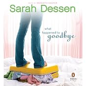 What Happened to Goodbye | [Sarah Dessen]