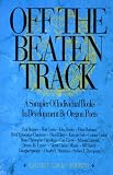 Off the Beaten Track: A Sampler of Individual Books in Development by Oregon Poets
