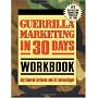 Guerrilla Marketing in 30 Days Workbook