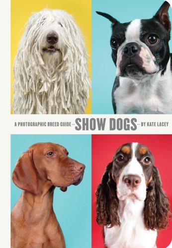 Show Dogs: A Photographic Breed Guide