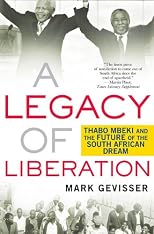 A Legacy of Liberation: Thabo Mbeki and the Future of the South African Dream (0)