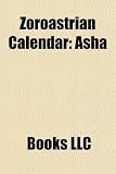 Zoroastrian Calendar: Ahura Mazda, Asha,