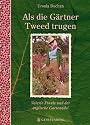 Als die Gärtner Tweed trugen: Valerie Finnis und der englische Gartenadel