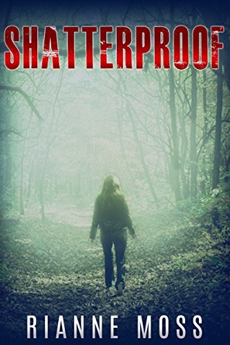 Shatterproof (The Dynamic Journey Book 1), by Rianne Moss