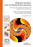 Diagnostic samples : from the patient to the laboratory : the impact of preanalytical variables on the quality of laboratory results