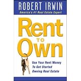 Rent to Own: Use Your Rent Money to Get Started Owning Real Estate