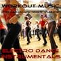 Workout Music For Cardio and Weight Training: Electro Dance Instrumentals