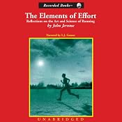 The Elements of Effort: Reflections on the Art and Science of Running | [John Jerome]