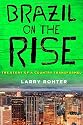 Brazil on the Rise: The Story of a Country Transformed