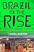 Brazil on the Rise: The Story of a Country Transformed