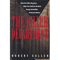 The Killer Department: Detective Viktor Burakov's Eight-Year Hunt for the Most Savage Serial Killer in Russian History