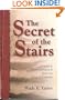 The Secret of the Stairs: A Guide to Spiritual Growth from the Song of Solomon