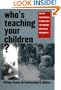 Who's Teaching Your Children?: Why the Teacher Crisis Is Worse Than You Think and What Can Be Done About It