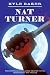 Nat Turner: Cry Freedom in America: Creators of the American Mind Series, Volume I (Creators of the American Mind, Volume 1)