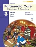Paramedic Care: Principles & Practice, Volume 3, Medical Emergencies (3rd Edition) (Paramedic Care, Volume 3)