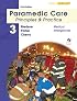 Paramedic Care: Principles & Practice, Volume 3, Medical Emergencies (3rd Edition) (Paramedic Care, Volume 3)