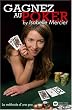 Gagnez au Poker by Isabelle Mercier