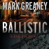 Ballistic: A Gray Man Novel | [Mark Greaney]