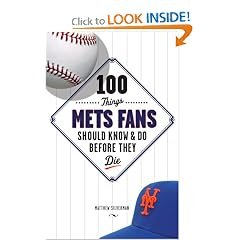 100 Things Mets Fans Should Know and Do Before They Die (100 Things .... Fans Should Know & Do Before They Die)