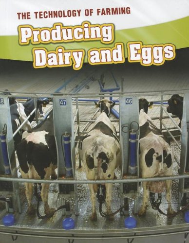 Producing Dairy and Eggs (The Technology of Farming)