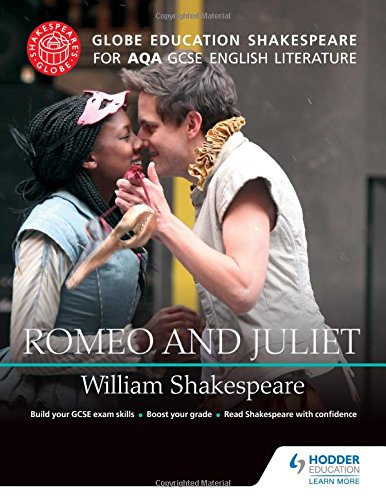 Romeo and Juliet for AQA GCSE English Literature (Globe Education Shakespeare)