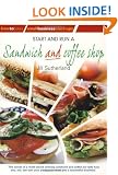Start & Run a Sandwich & Coffee Shop (Small Business Start Ups)